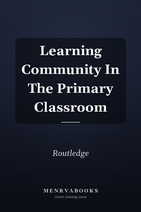 Learning Community in the Primary Classroom