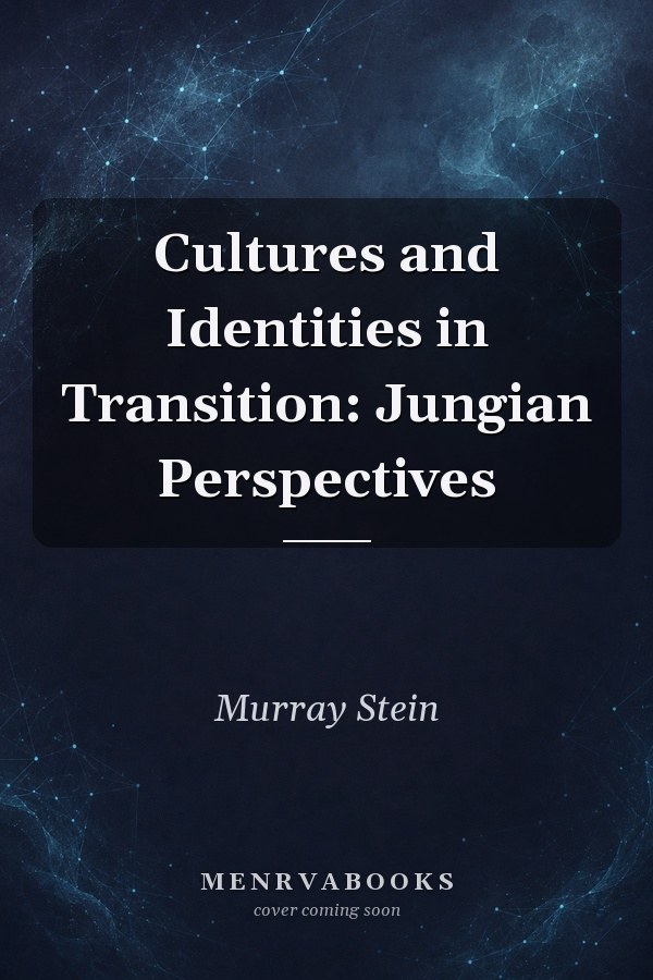 Cultures and Identities in Transition: Jungian Perspectives