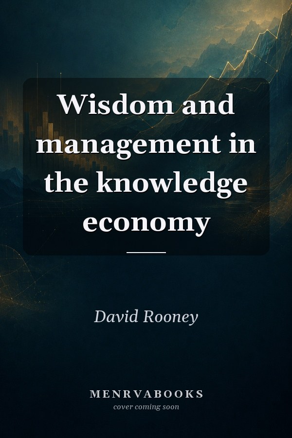 Wisdom and management in the knowledge economy