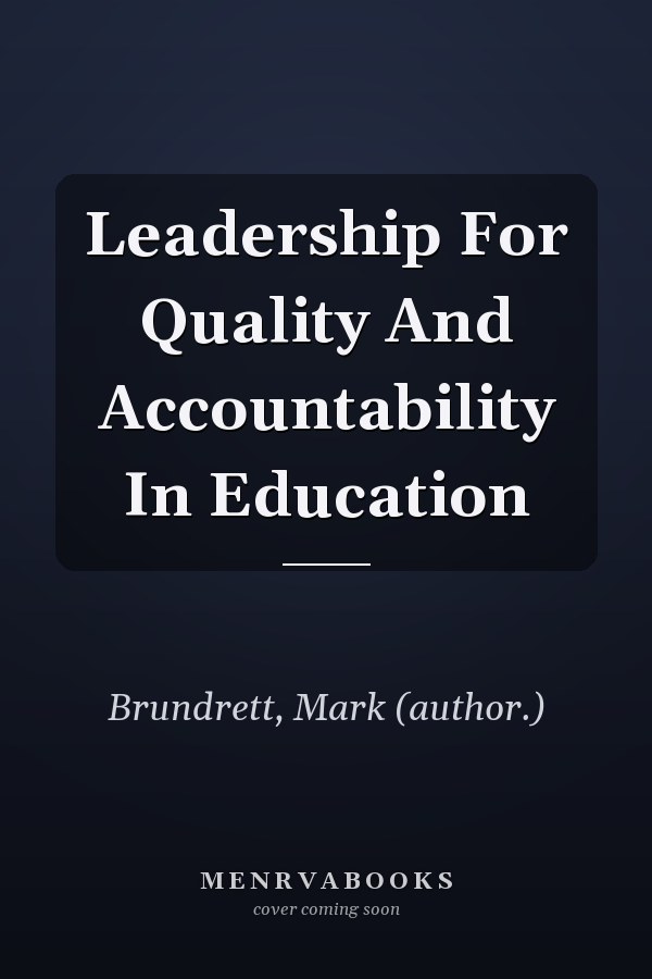 Leadership for Quality and Accountability in Education