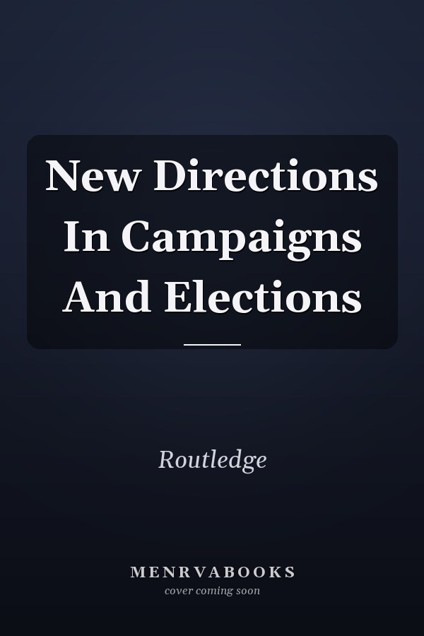 New Directions In Campaigns And Elections