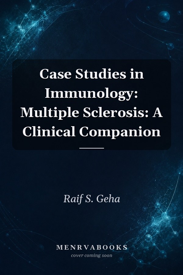 Case Studies in Immunology: Multiple Sclerosis: A Clinical Companion