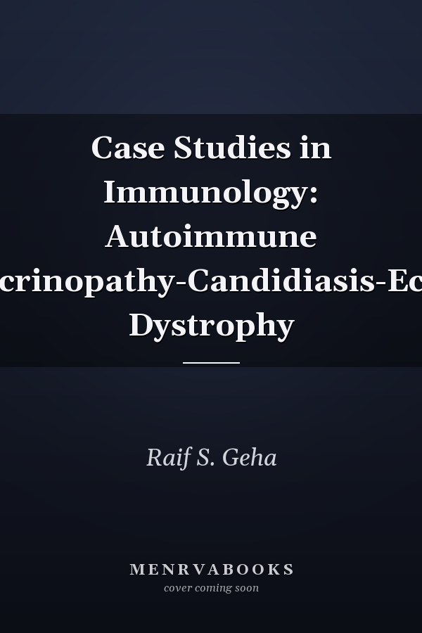 Case Studies in Immunology: Autoimmune Polyendocrinopathy-Candidiasis-Ectodermal Dystrophy