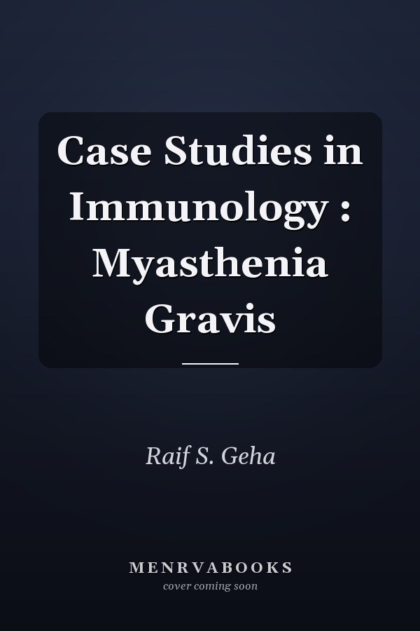 Case Studies in Immunology: Myasthenia Gravis