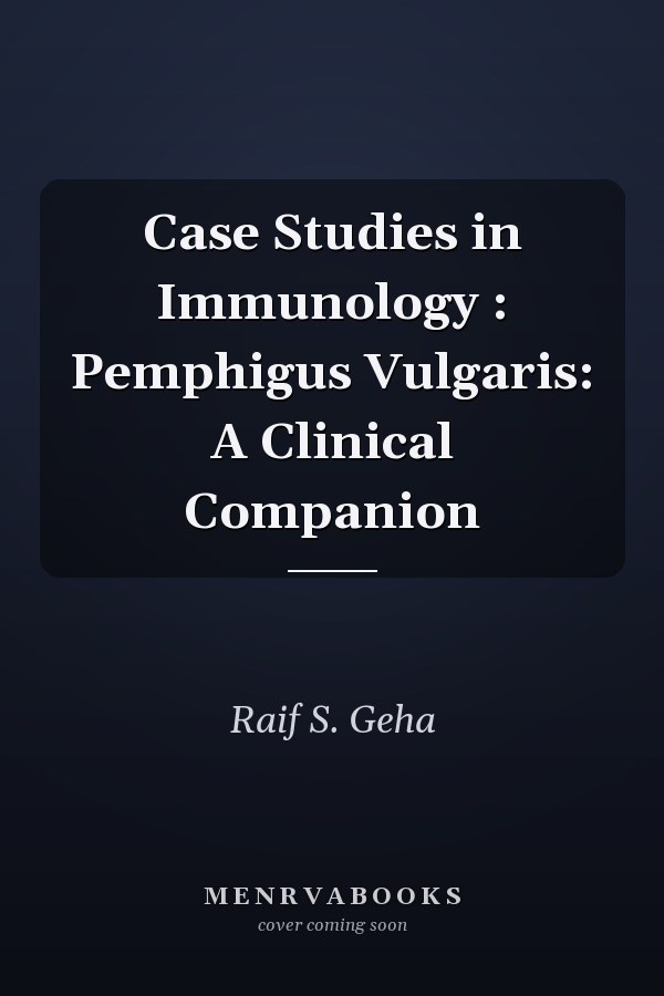 Case Studies in Immunology: Pemphigus Vulgaris: A Clinical Companion