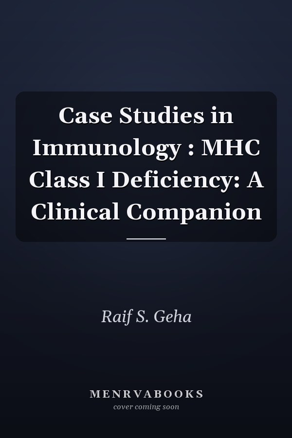 Case Studies in Immunology: MHC Class I Deficiency: A Clinical Companion