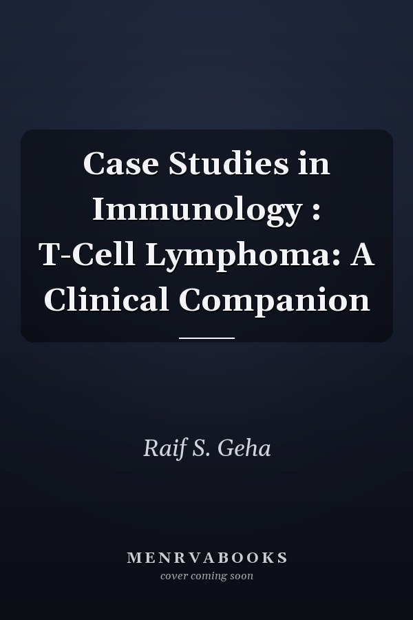 Case Studies in Immunology: T-Cell Lymphoma: A Clinical Companion