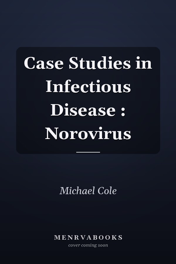 Case Studies in Infectious Disease: Norovirus