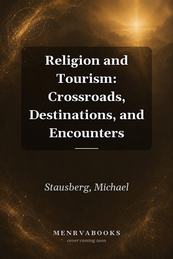 Religion and Tourism: Crossroads, Destinations, and Encounters