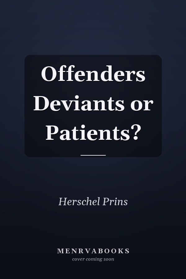 Offenders, Deviants or Patients?