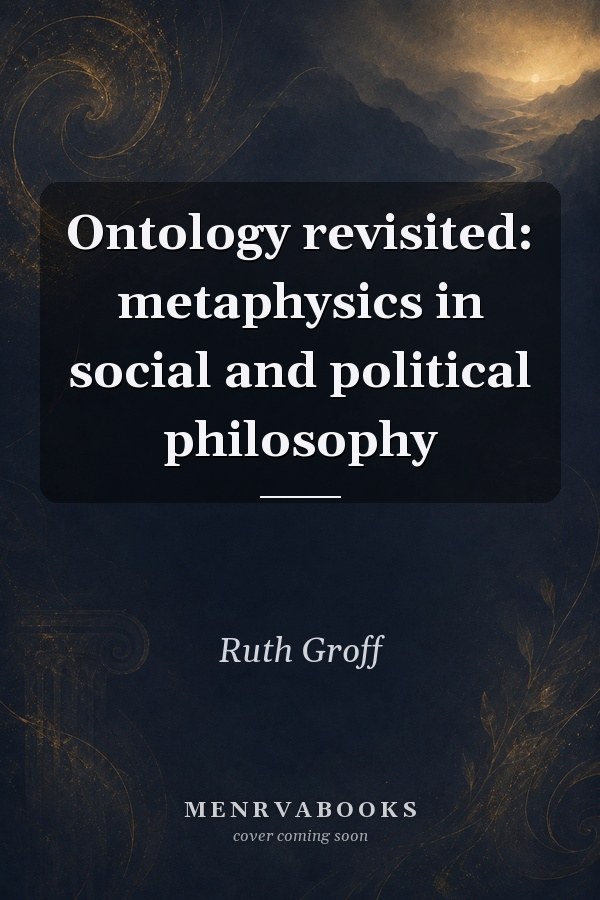 Ontology Revisited: Metaphysics in Social and Political Philosophy