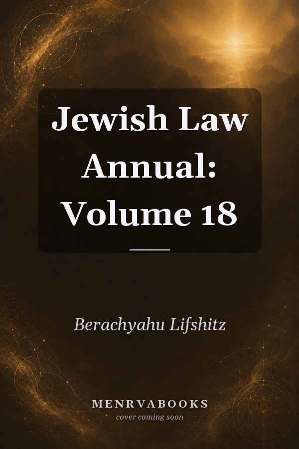 Jewish Law Annual: Volume 18