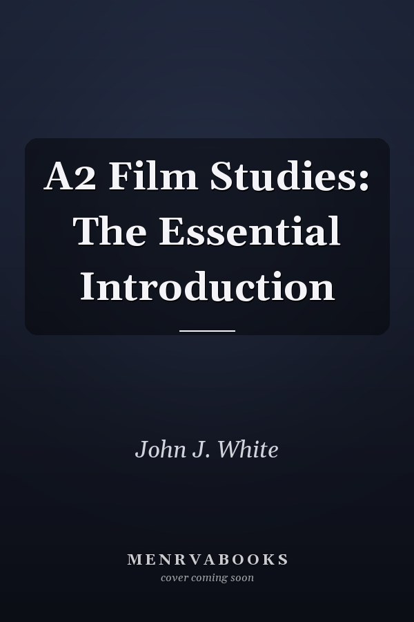 A2 Film Studies: The Essential Introduction