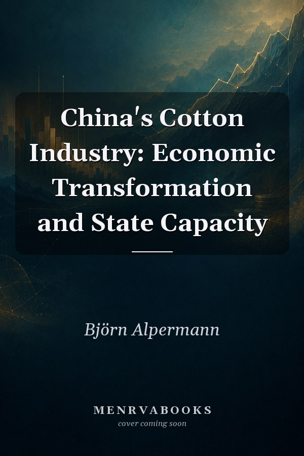 China's Cotton Industry: Economic Transformation and State Capacity