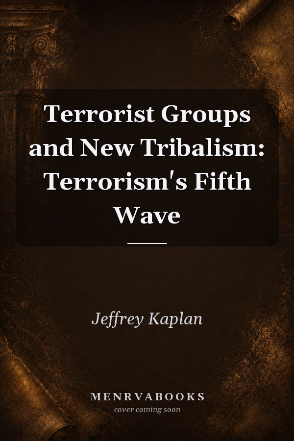 Terrorist Groups and New Tribalism: Terrorism's Fifth Wave