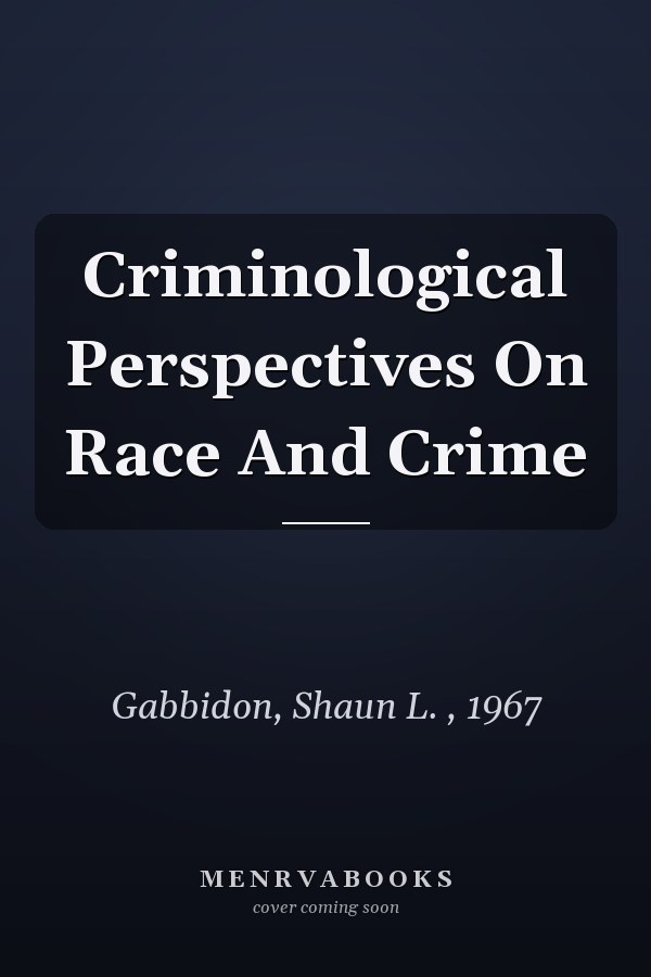 Criminological Perspectives On Race And Crime