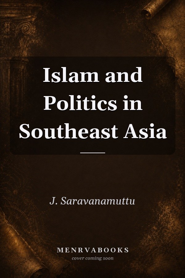 Islam and Politics in Southeast Asia