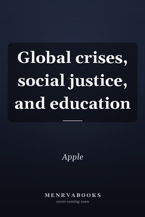 Global Crises, Social Justice, and Education