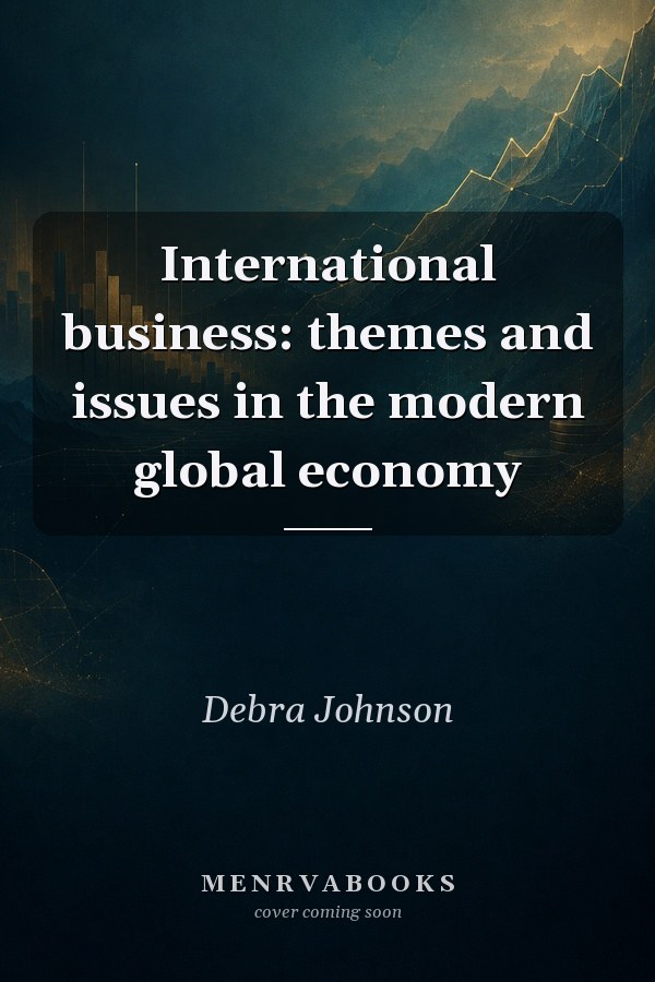 International business: themes and issues in the modern global economy