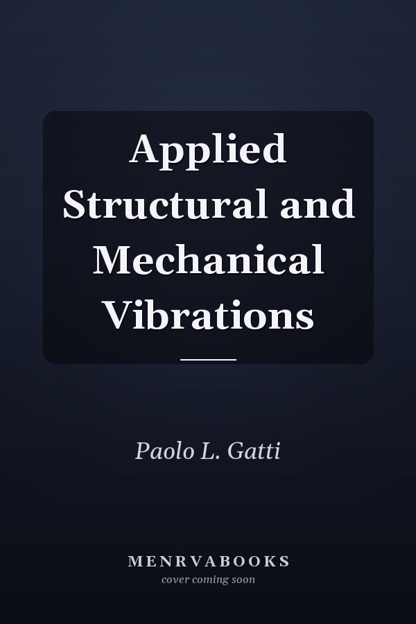 Applied Structural and Mechanical Vibrations