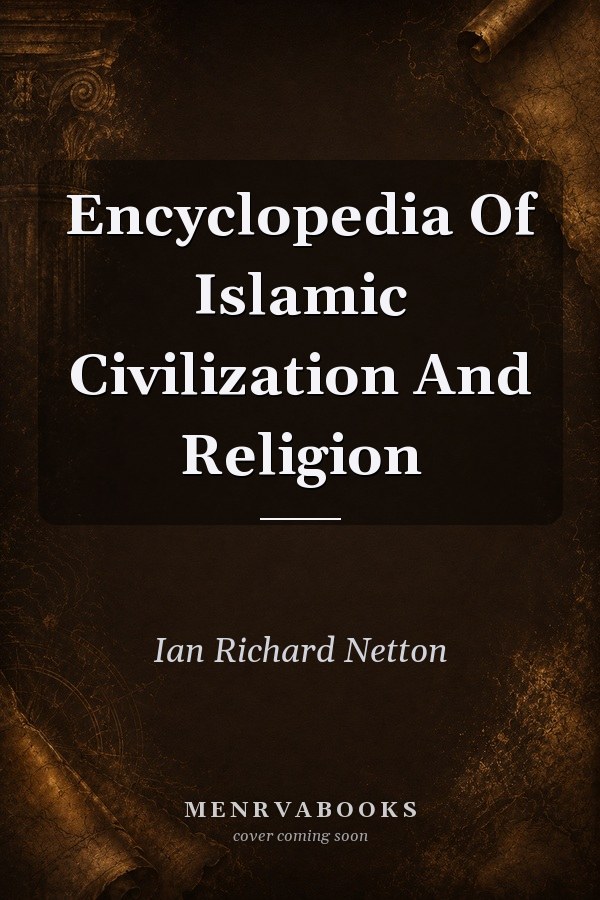 Encyclopedia Of Islamic Civilization And Religion