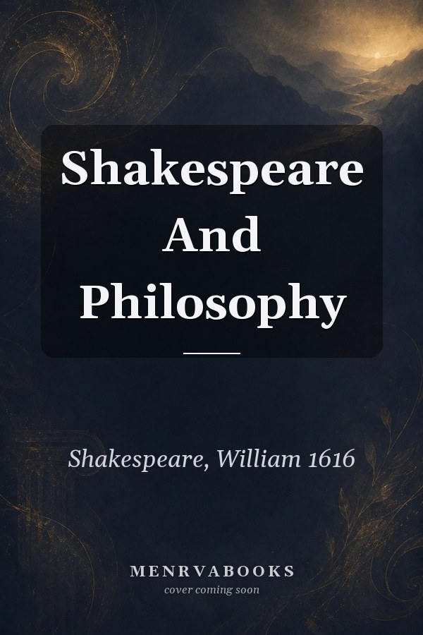 Shakespeare And Philosophy