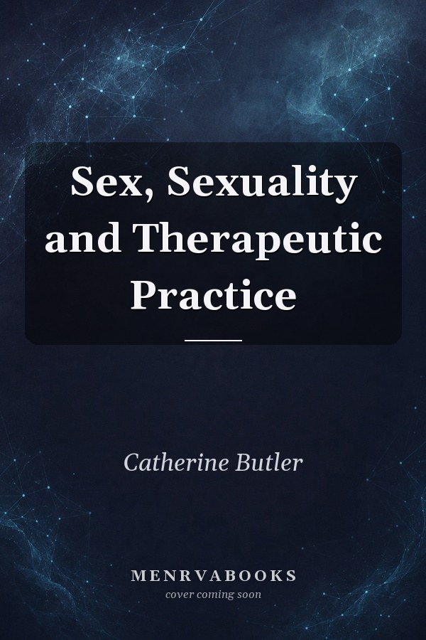 Sex, Sexuality and Therapeutic Practice