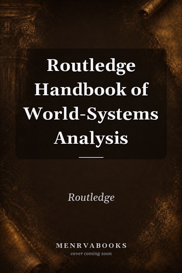 Routledge Handbook of World-Systems Analysis
