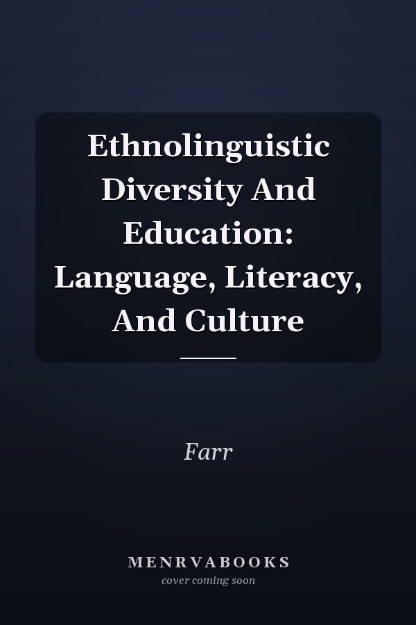 Ethnolinguistic Diversity and Education: Language, Literacy, and Culture