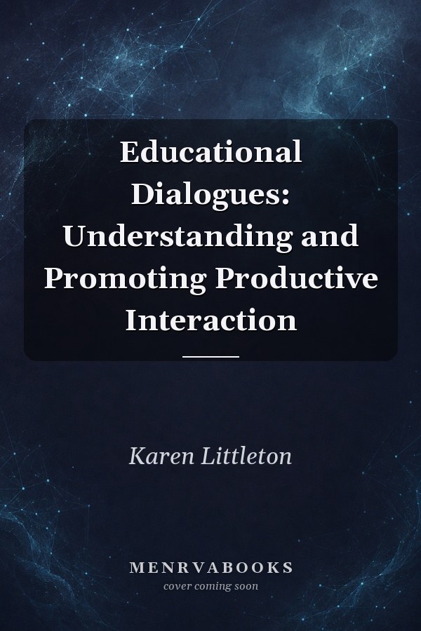Educational Dialogues: Understanding and Promoting Productive Interaction