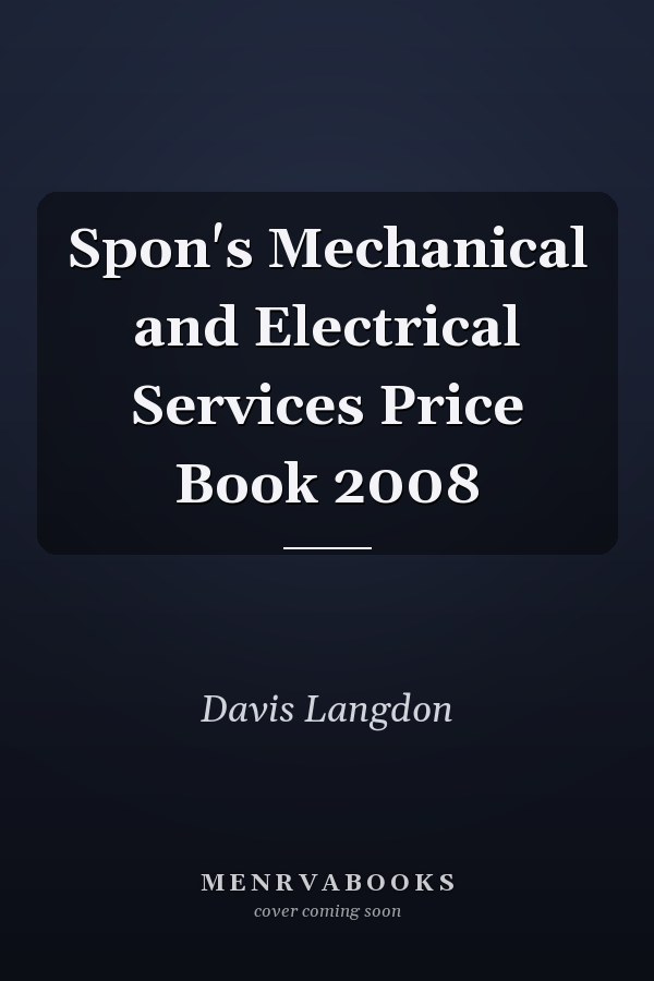 Spon's Mechanical and Electrical Services Price Book 2008
