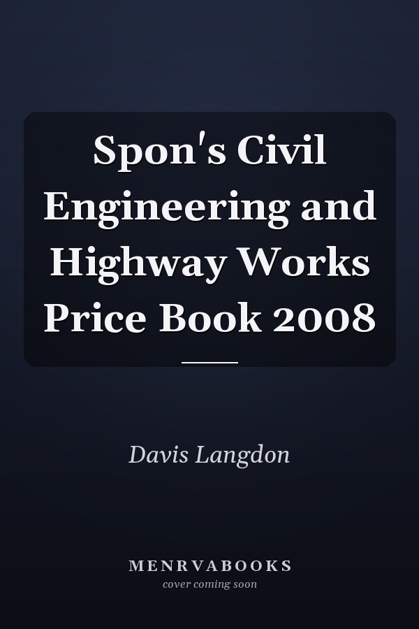 Spon's Civil Engineering and Highway Works Price Book 2008