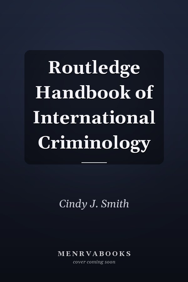 Routledge Handbook of International Criminology