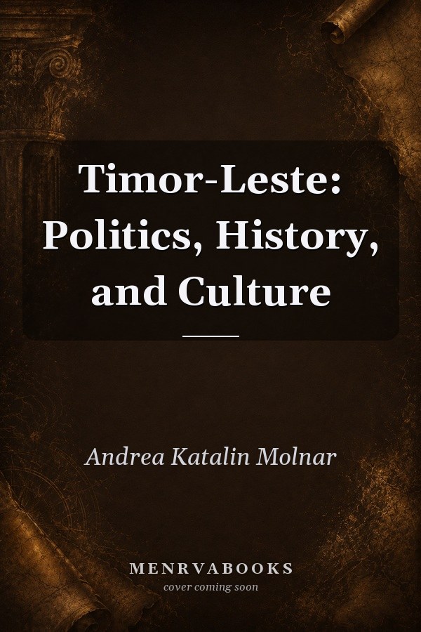 Timor-Leste: Politics, History, and Culture