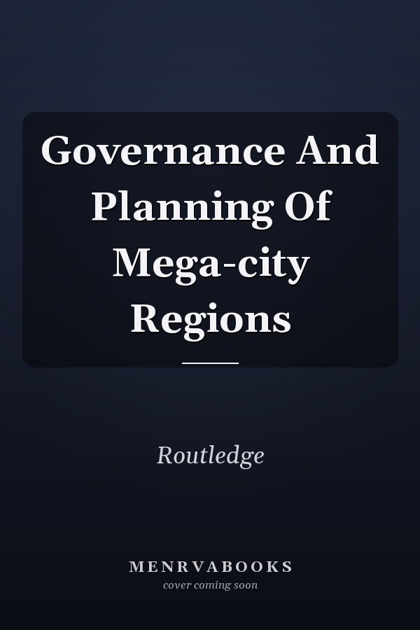 Governance and Planning of Mega-city Regions