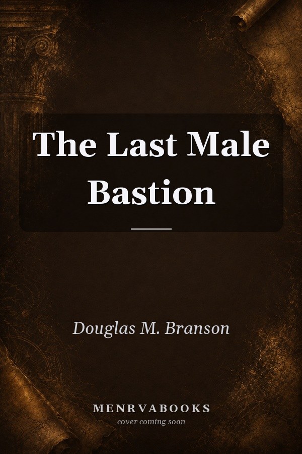 The Last Male Bastion