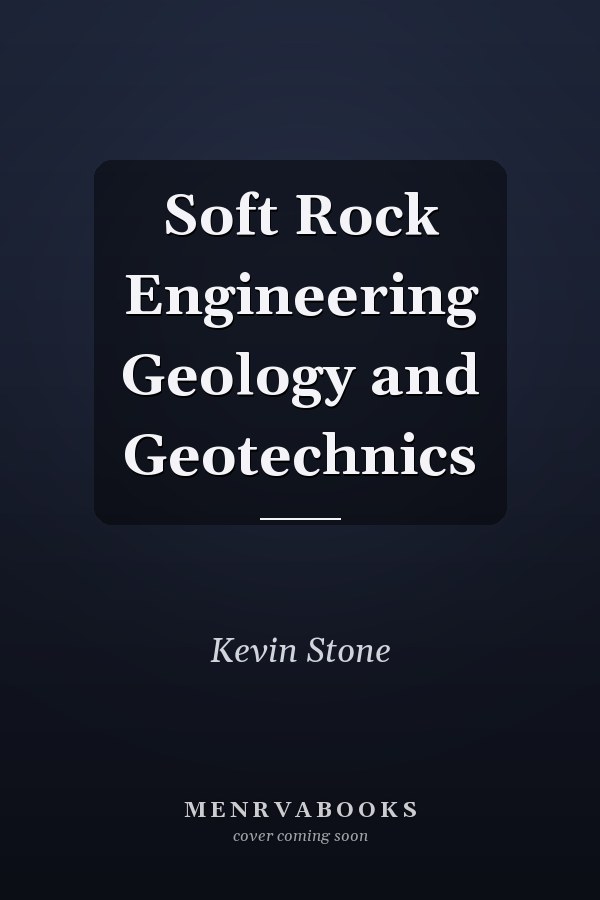 Soft Rock Engineering Geology and Geotechnics