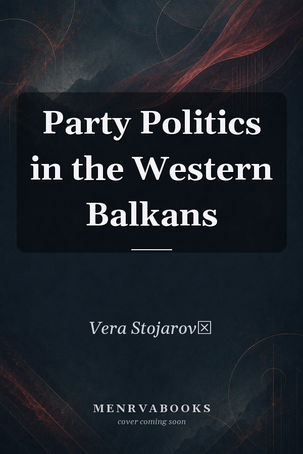 Party Politics in the Western Balkans