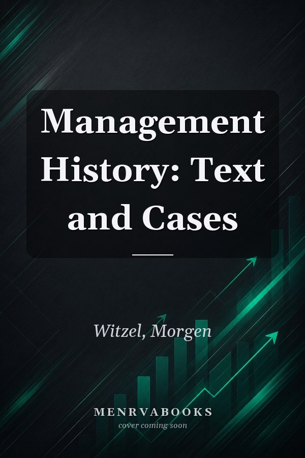 Management History: Text and Cases