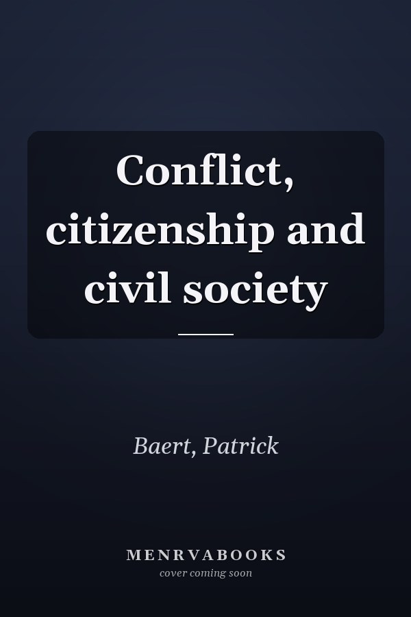 Conflict, citizenship and civil society