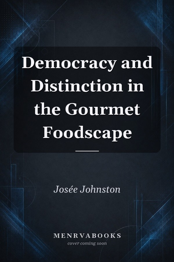 Democracy and Distinction in the Gourmet Foodscape
