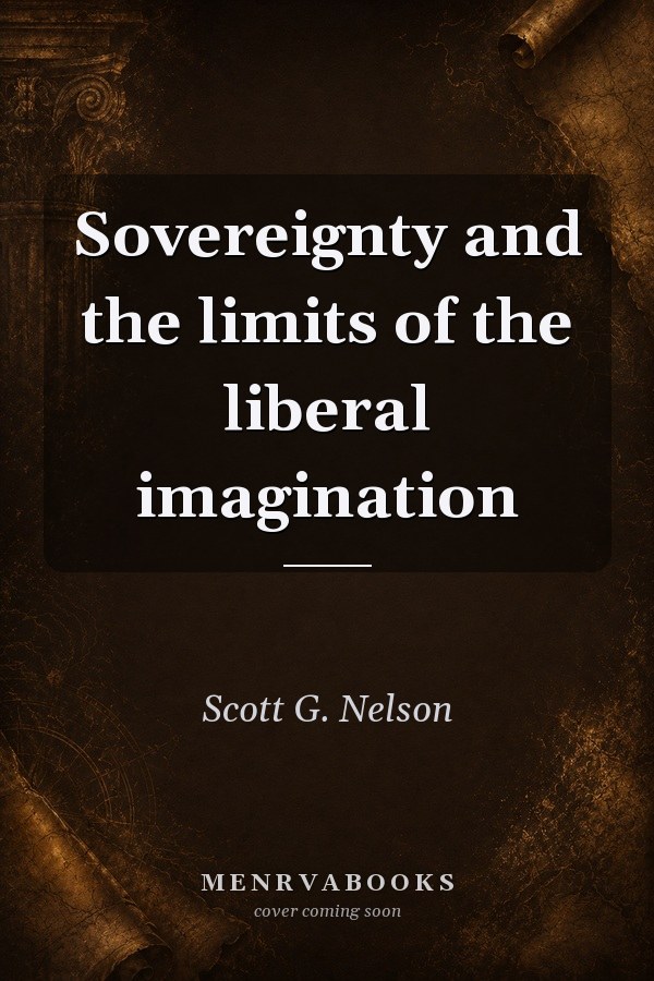 Sovereignty and the Limits of the Liberal Imagination
