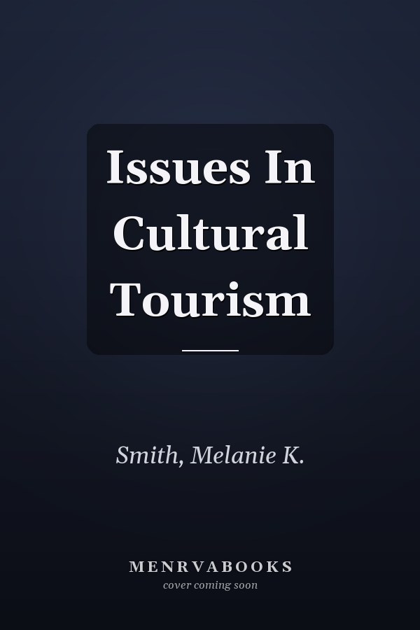 Issues in Cultural Tourism