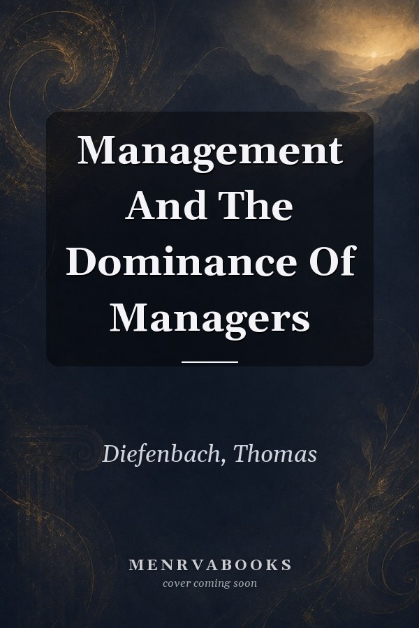 Management and the Dominance of Managers