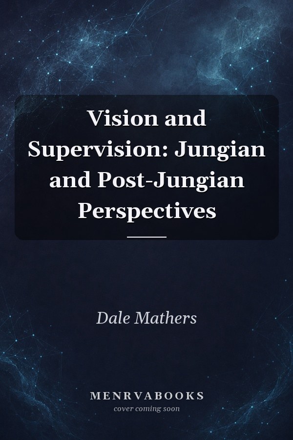 Vision and Supervision: Jungian and Post-Jungian Perspectives