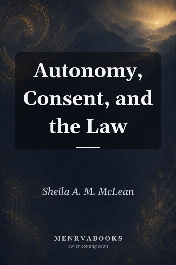 Autonomy, Consent, and the Law