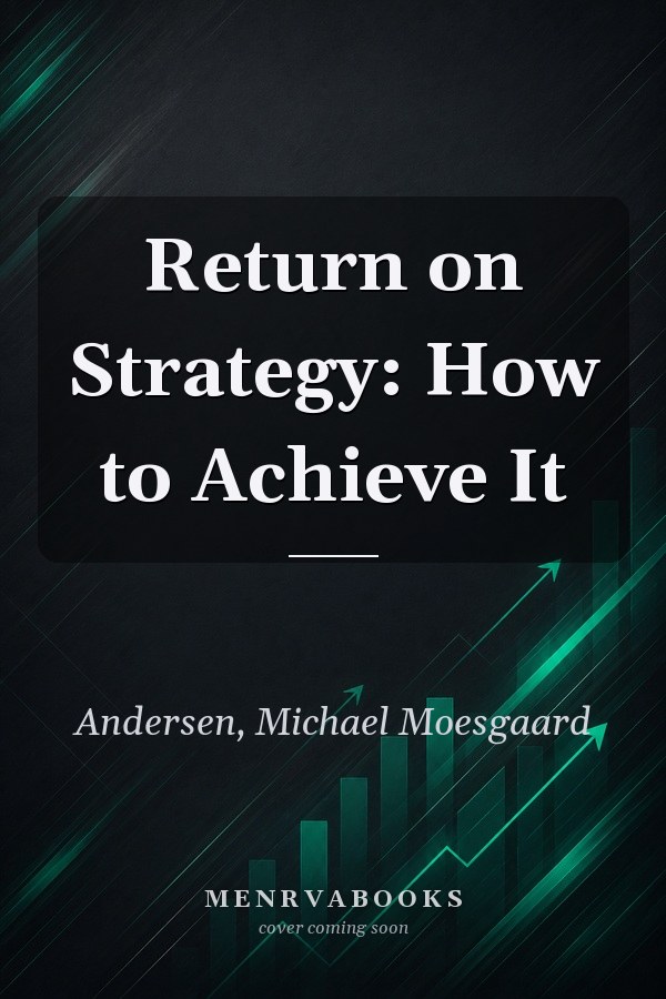 Return on Strategy: How to Achieve It