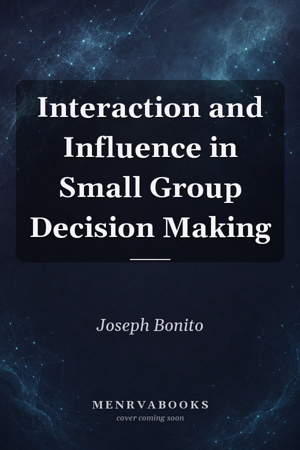 Interaction and Influence in Small Group Decision Making