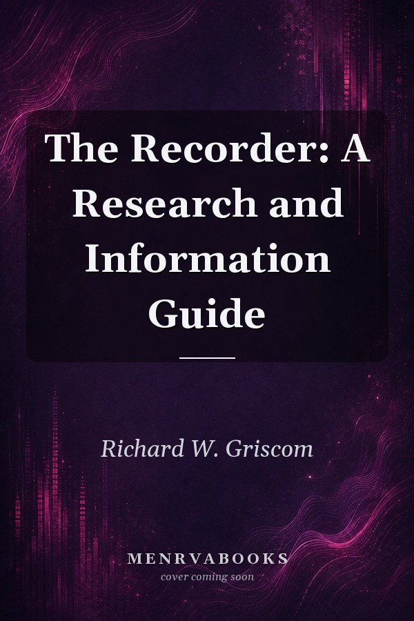 The Recorder: A Research and Information Guide