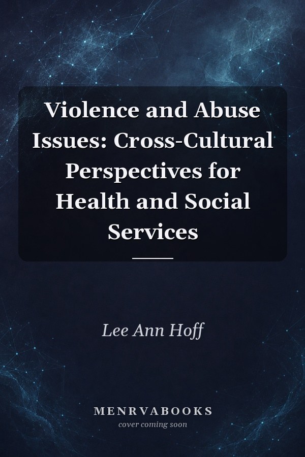 Violence and Abuse Issues: Cross-Cultural Perspectives for Health and Social Services